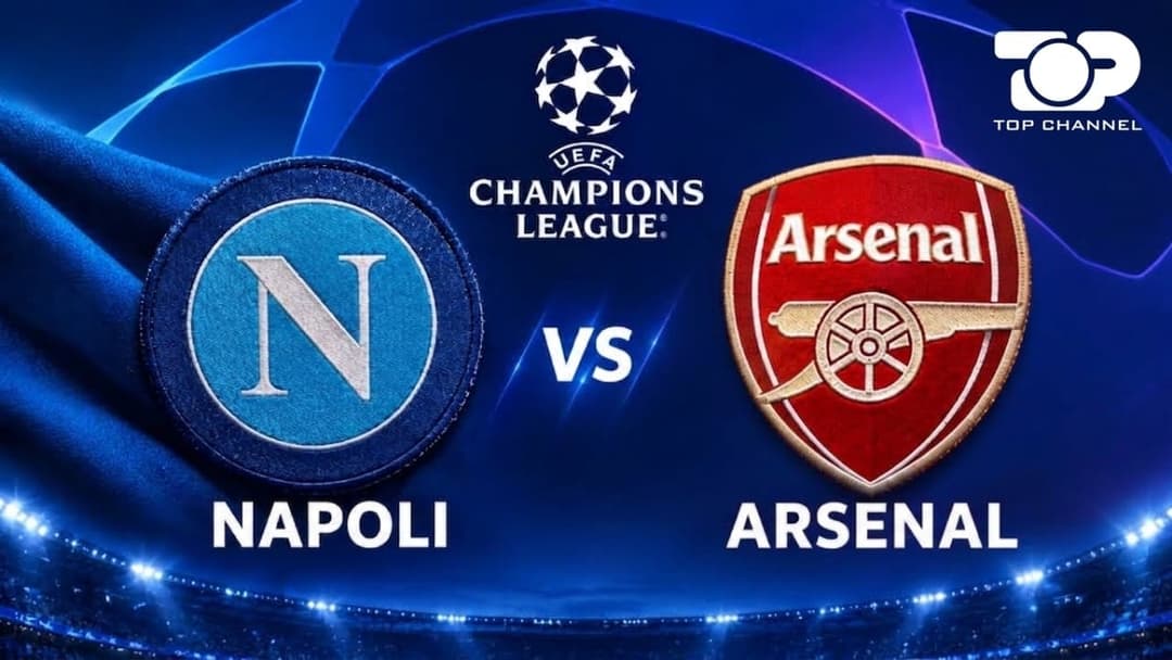 Mbrëmje kampionësh në Top Channel, sot Napoli-Arsenal. “Studio Champions League” para dhe pas ndeshjes
